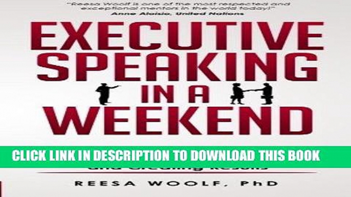 [New] Ebook Executive Speaking in a Weekend: Step by Step Templates for Commanding Respect and