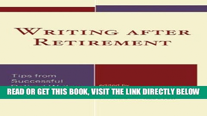 Best Seller Writing after Retirement: Tips from Successful Retired Writers Free Read