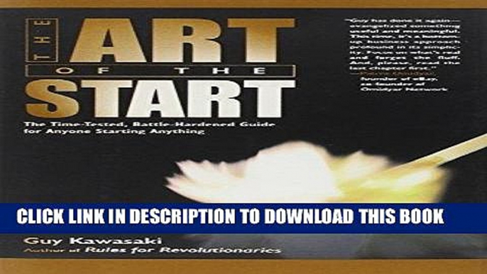 [New] Ebook The Art of the Start: The Time-Tested, Battle-Hardened Guide for Anyone Starting