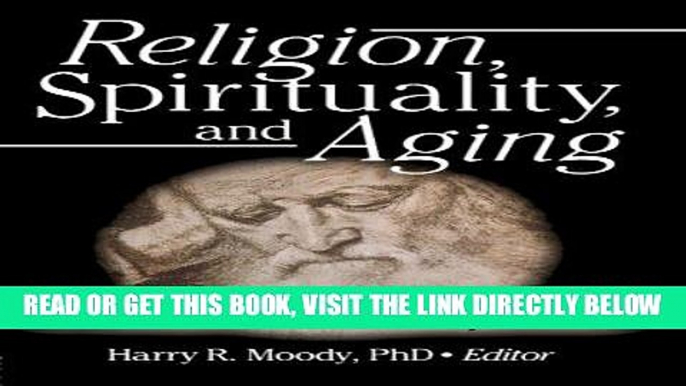 Best Seller Religion, Spirituality, and Aging: A Social Work Perspective (Journal of