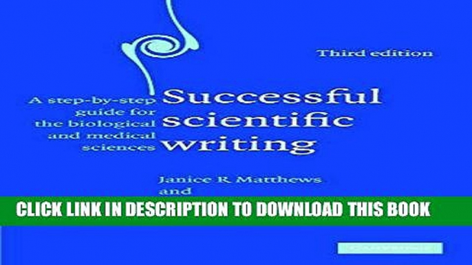 Read Now Successful Scientific Writing: A Step-by-Step Guide for the Biological and Medical