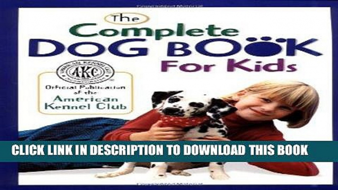 Read Now The Complete Dog Book for Kids (American Kennel Club) PDF Book