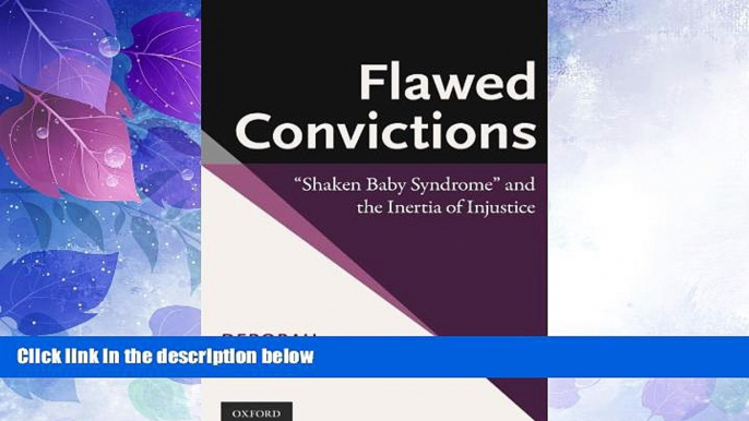 Big Deals  Flawed Convictions: "Shaken Baby Syndrome" and the Inertia of Injustice  Full Read Most