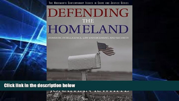 READ FULL  Defending the Homeland: Domestic Intelligence, Law Enforcement, and Security