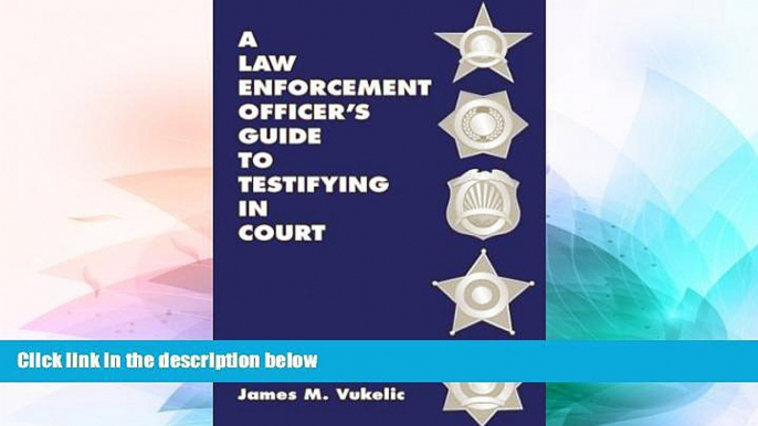 Must Have  A Law Enforcement Officer s Guide to Testifying in Court  READ Ebook Full Ebook