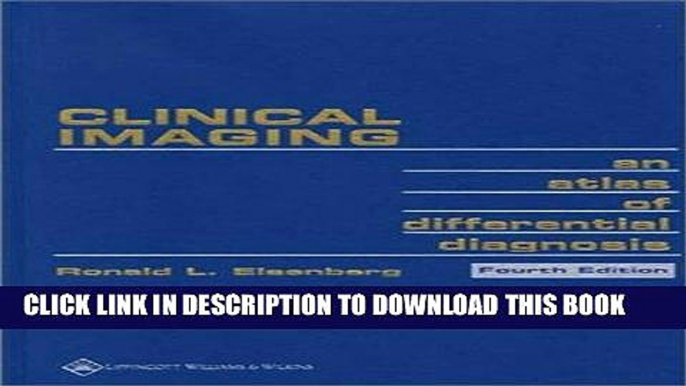 Read Now Clinical Imaging: An Atlas of Differential Diagnosis (Clinical Imaging: An Atlas of Diff