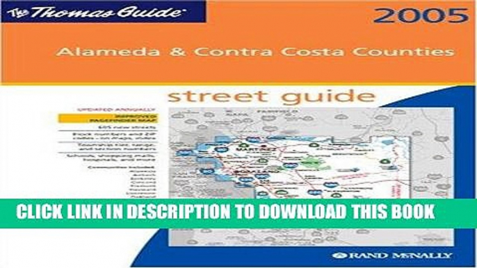 Read Now Thomas Guide 2005 Alameda   Contra Costa Counties: Street Guide (Alameda and Contra Costa