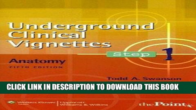 Read Now Underground Clinical Vignettes Step 1: Anatomy (Underground Clinical Vignettes Series)