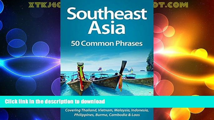 FAVORITE BOOK  Southeast Asia: 50 Common Phrases: Covering Thailand, Vietnam, Malaysia,