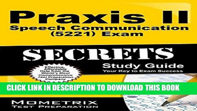 Read Now Praxis II Speech Communication: Content Knowledge (5221) Exam Secrets Study Guide: Praxis