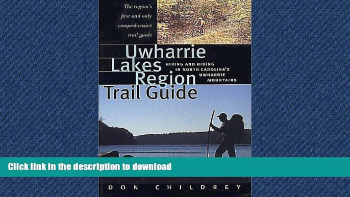 FAVORIT BOOK Uwharrie Lakes Region Trail Guide: Hiking and Biking in North Carolina s Uwharrie