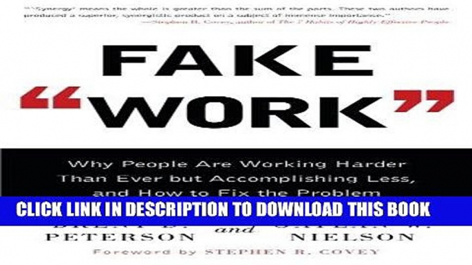 [New] Ebook Fake Work: Why People Are Working Harder than Ever but Accomplishing Less, and How to