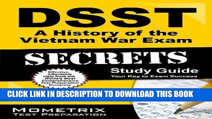 Read Now DSST A History of the Vietnam War Exam Secrets Study Guide: DSST Test Review for the