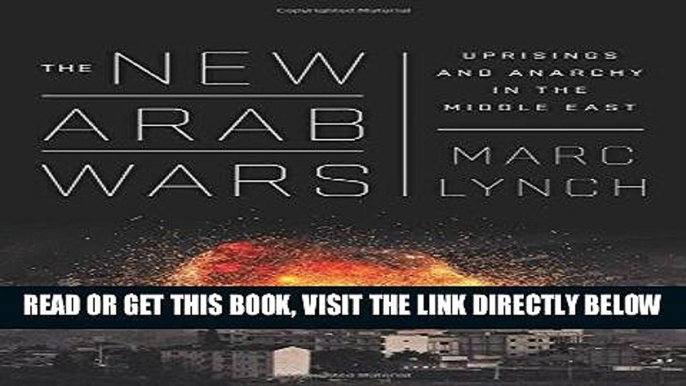 [EBOOK] DOWNLOAD The New Arab Wars: Uprisings and Anarchy in the Middle East GET NOW