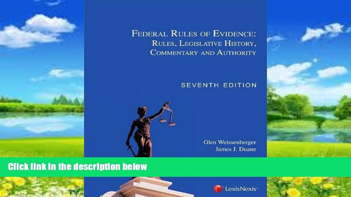 Big Deals  Federal Rules of Evidence: Rules, Legislative History, Commentary and Authority  Full