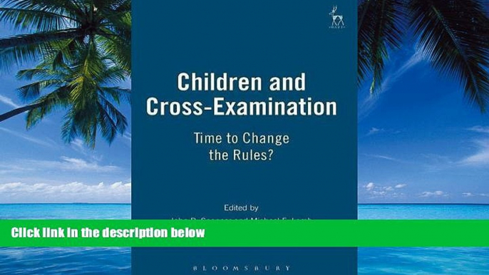 Big Deals  Children and Cross-Examination: Time to Change the Rules?  Full Ebooks Most Wanted