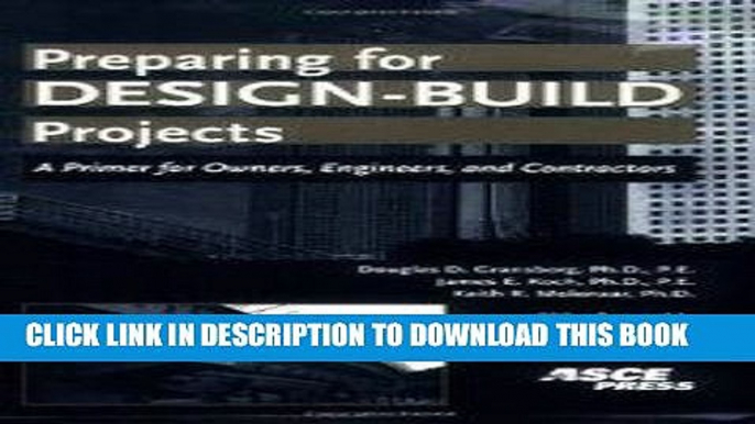 Read Now Preparing for Design-Build Projects: A Primer for Owners, Engineers, and Contractors PDF