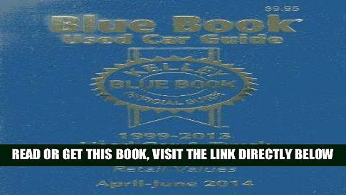 [FREE] EBOOK Kelley Blue Book Used Car Guide Consumer Edition April-June 2014 ONLINE COLLECTION