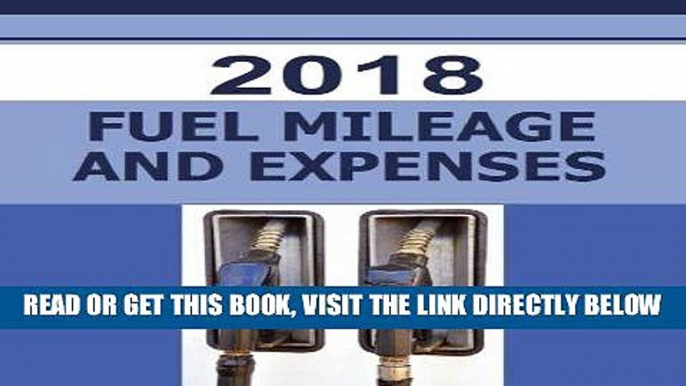 [READ] EBOOK 2018 Fuel Mileage and Expense: The 2018 Fuel Mileage and Expense log was created to