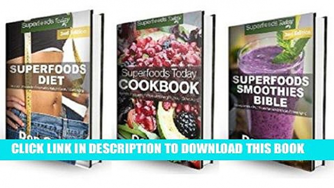 Ebook Weight Loss Box Set One: Superfoods Diet + Superfoods Cookbook + Superfoods Smoothies Bible