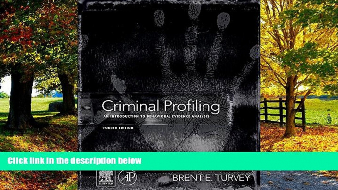 Books to Read  Criminal Profiling, Fourth Edition: An Introduction to Behavioral Evidence