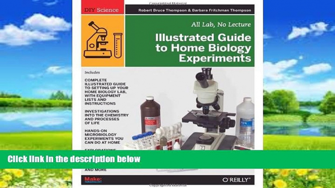 Big Deals  Illustrated Guide to Home Biology Experiments: All Lab, No Lecture (DIY Science)  Best