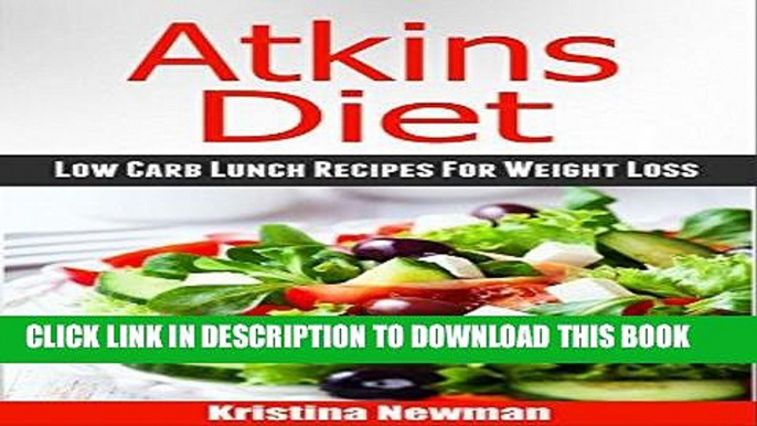 Ebook Atkins Diet Recipes: Low Carb Lunch Recipes For Weight Loss   Better Health: Atkins Diet,