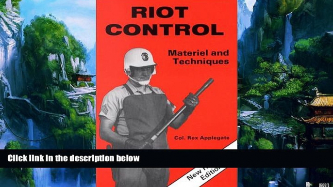 Books to Read  Riot Control: Materiel And Techniques (Police Science)  Full Ebooks Most Wanted