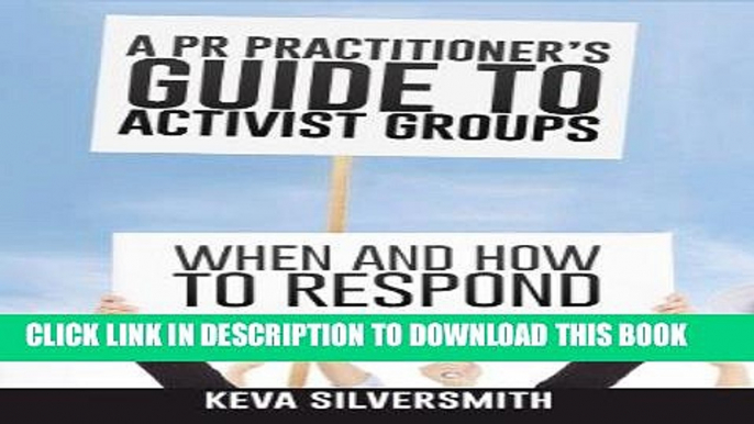 Ebook A PR Practitioner s Guide to Activist Groups: When and How to Respond Free Read