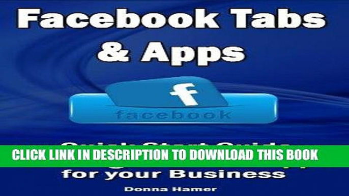 Best Seller Facebook Tabs and Apps - Quick Start Guide to using Facebook Apps for your Business