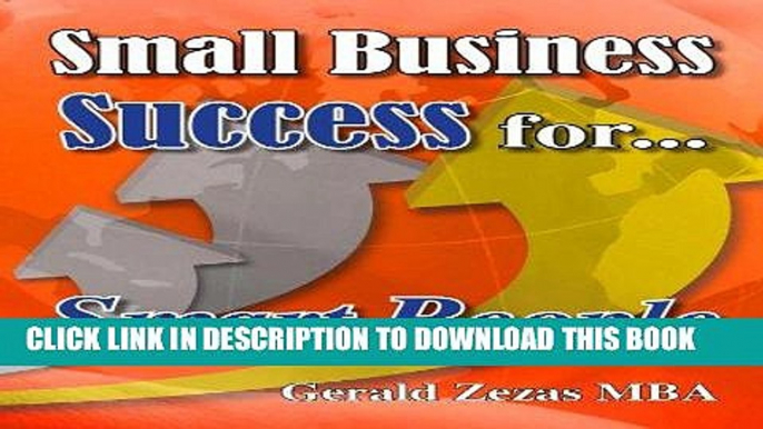 Ebook Small Business Success For...Smart People Free Read