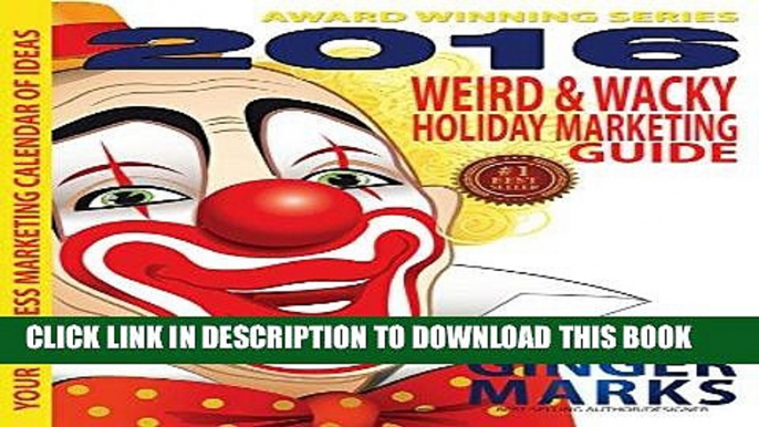 Ebook 2016 Weird   Wacky Holiday Marketing Guide: Your business calendar of marketing ideas Free