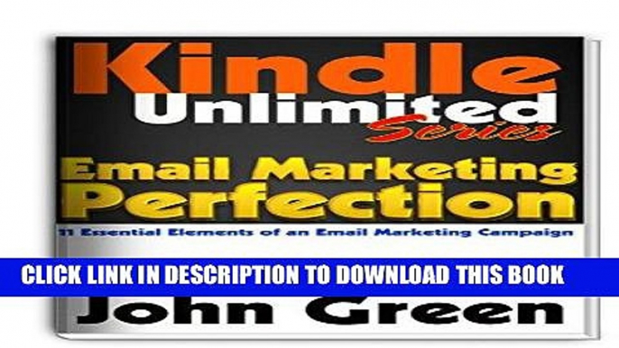 Ebook Kindle Unlimited - Email Marketing Perfection: The 11 Elements of an Award Winning Email