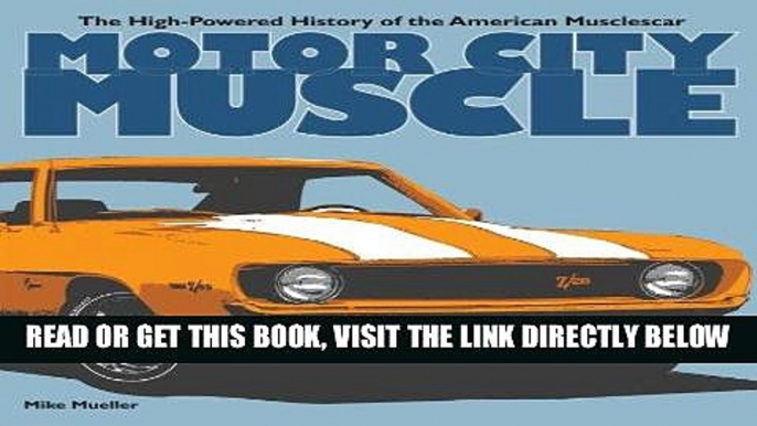 [FREE] EBOOK Motor City Muscle: The High-Powered History of the American Musclecar BEST COLLECTION