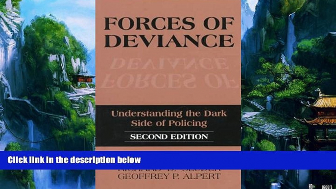 Big Deals  Forces of Deviance: Understanding the Dark Side of Policing  Best Seller Books Most