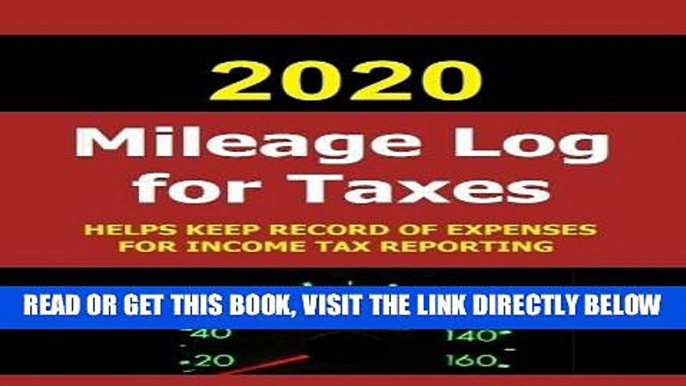 [FREE] EBOOK 2020 Mileage Log for Taxes: The 2020 Mileage Log for Taxes was created to help