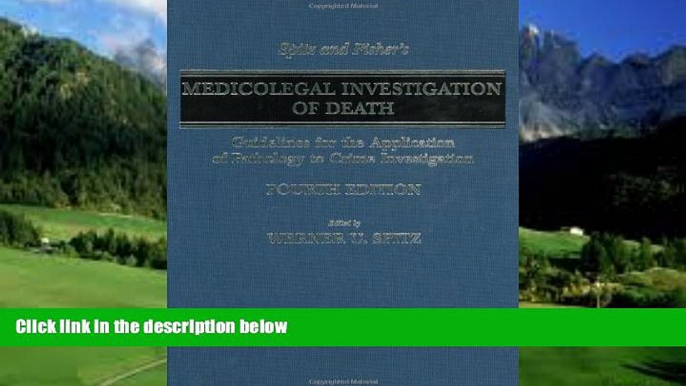Big Deals  Spitz and Fisher s Medicolegal Investigation of Death: Guidelines for the Application