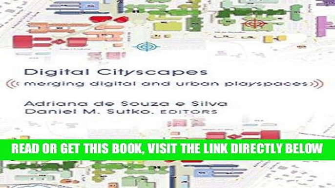 [FREE] EBOOK Digital Cityscapes: Merging Digital and Urban Playspaces (Digital Formations) BEST