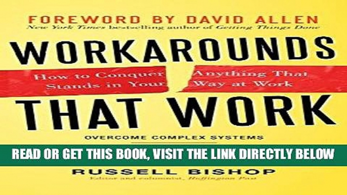 [READ] EBOOK Workarounds That Work: How to Conquer Anything That Stands in Your Way at Work BEST