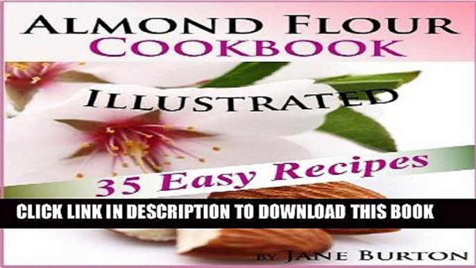 Ebook Almond Flour Cookbook: Easy Gluten Free Recipe Book for Breakfast, Lunch   Dinner. Tasty