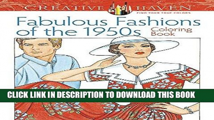 Best Seller Creative Haven Fabulous Fashions of the 1950s Coloring Book (Adult Coloring) Free Read