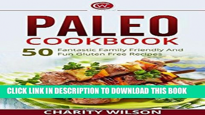 Best Seller Paleo Diet Cookbook: Paleo Cookbook: 50 Fantastic Family Friendly And Fun Gluten Free