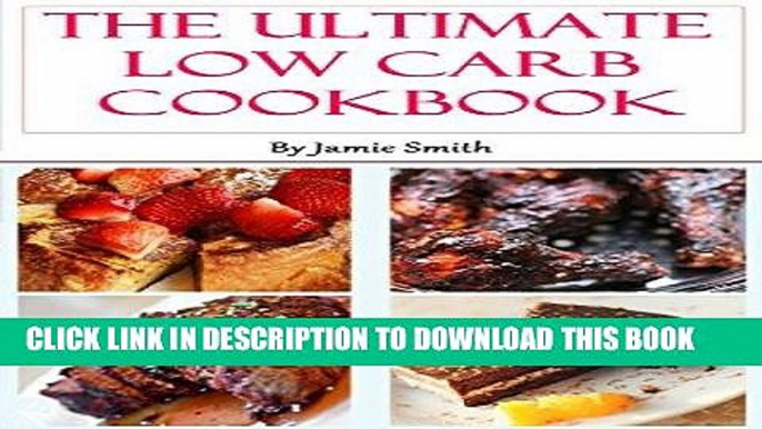 Ebook The Low Carb Cookbook: Collection Of The Best Low Carb Dessert, Breakfast, Lunch, And Dinner