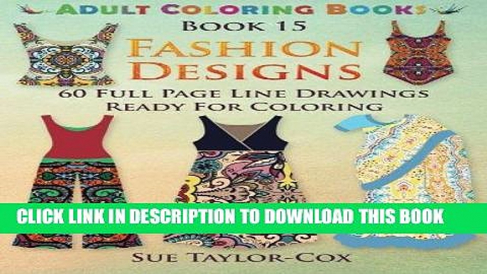 Best Seller Fashion Designs: 60 Full Page Line Drawings Ready For Coloring (Adult Coloring Books)