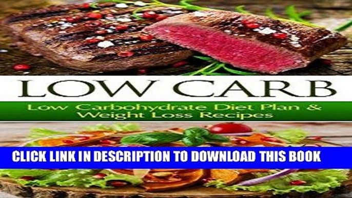 Best Seller Low Carb: Low Carbohydrate Diet Plan   Weight Loss Recipes (Low Carb, Low Carb Diet,