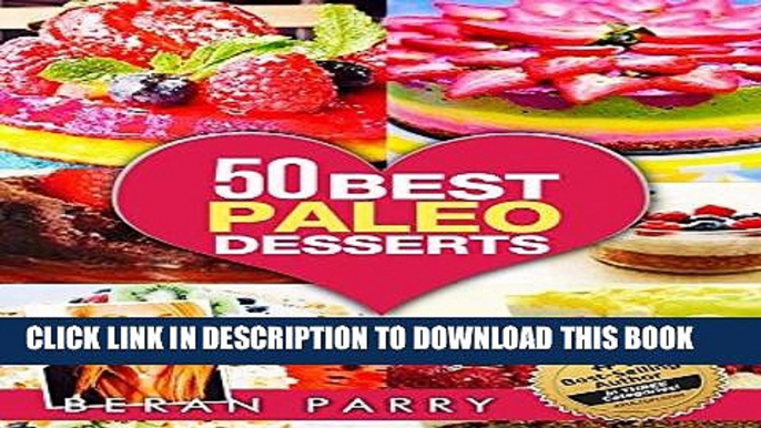 Best Seller PALEO Diet: 50 Amazing Paleo Desserts (Best Paleo Diet Desserts) (Mouthwatering Paleo