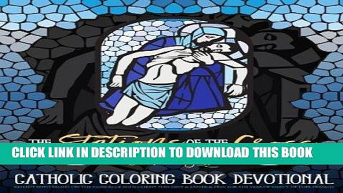 Best Seller The Stations of the Cross: A Catholic Devotional   Adult Coloring Book: Reflect With