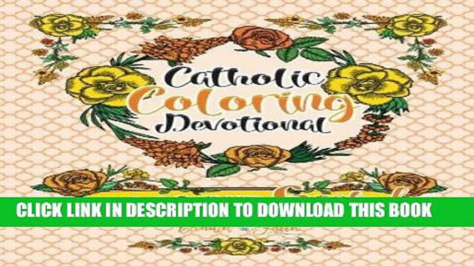 Ebook Catholic Coloring Devotional: Color the Gospel: A Catholic Coloring Book For Adults