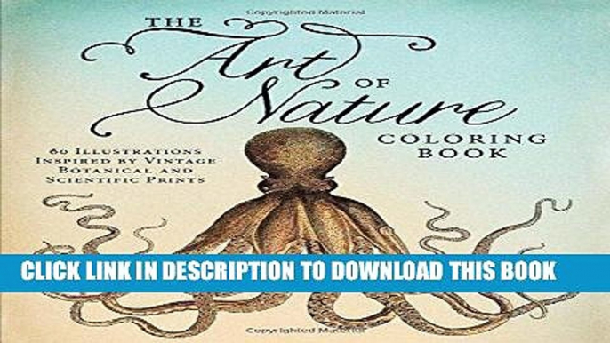 Ebook The Art of Nature Coloring Book: 60 Illustrations Inspired by Vintage Botanical and