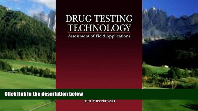 Books to Read  Drug Testing Technology: Assessment of Field Applications (Methods in Analytical